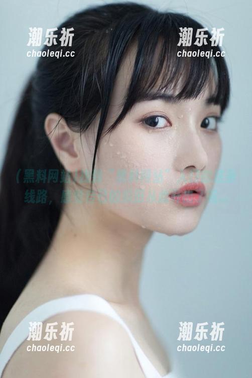 找到“黑料网站”入口的这条线路，感觉自己的瓜田从此开出了花...